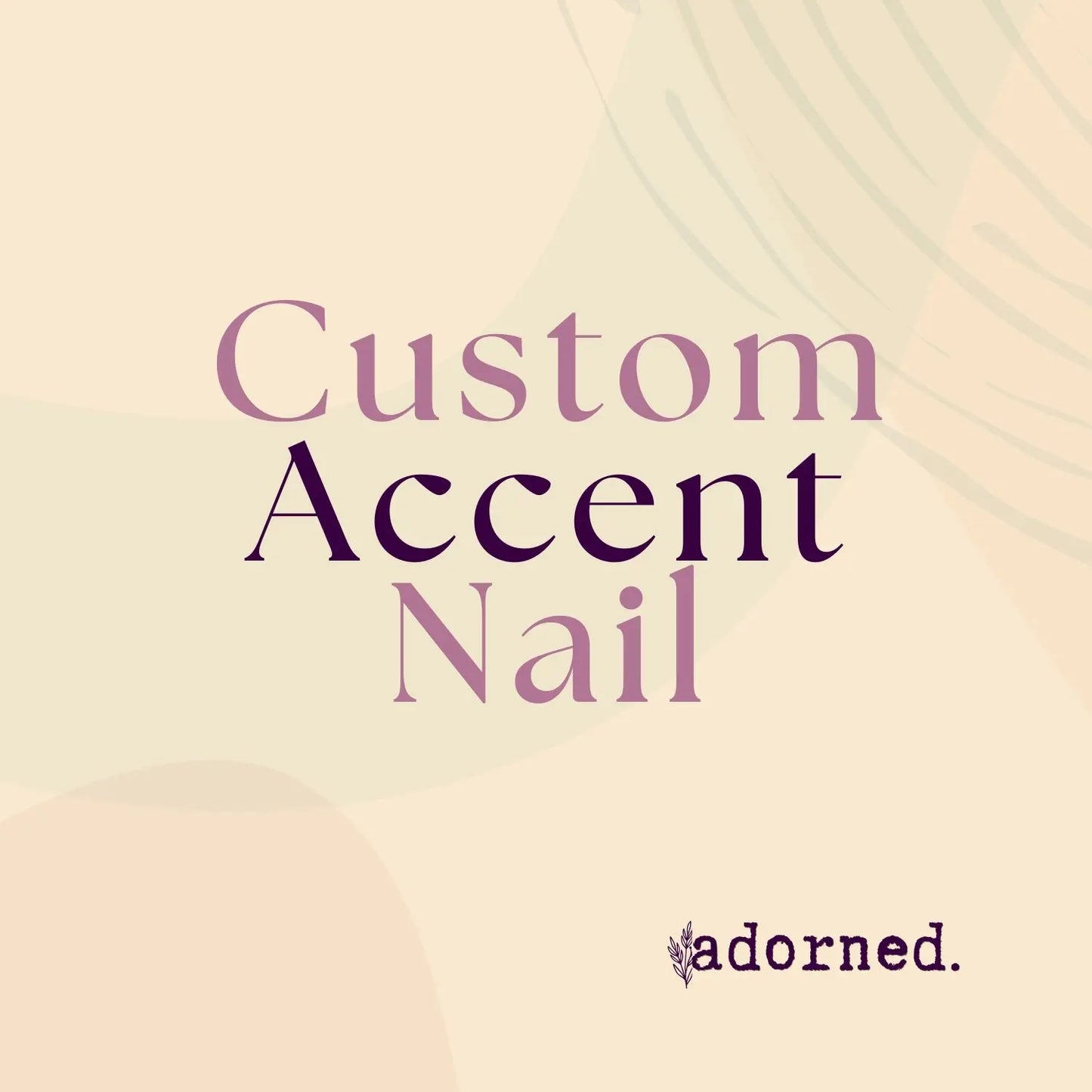 Custom Accent Nail - Adorned Press