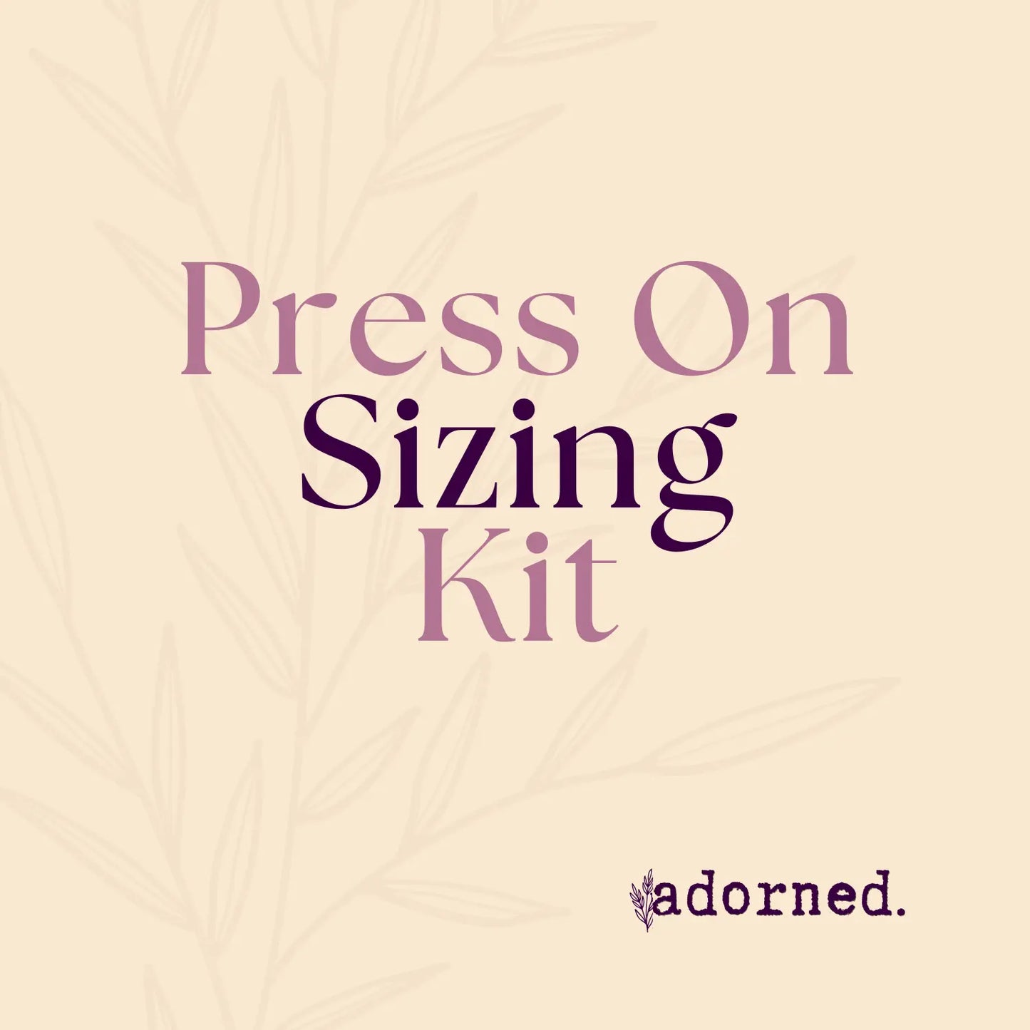 Press On Sizing Kit - Adorned Press